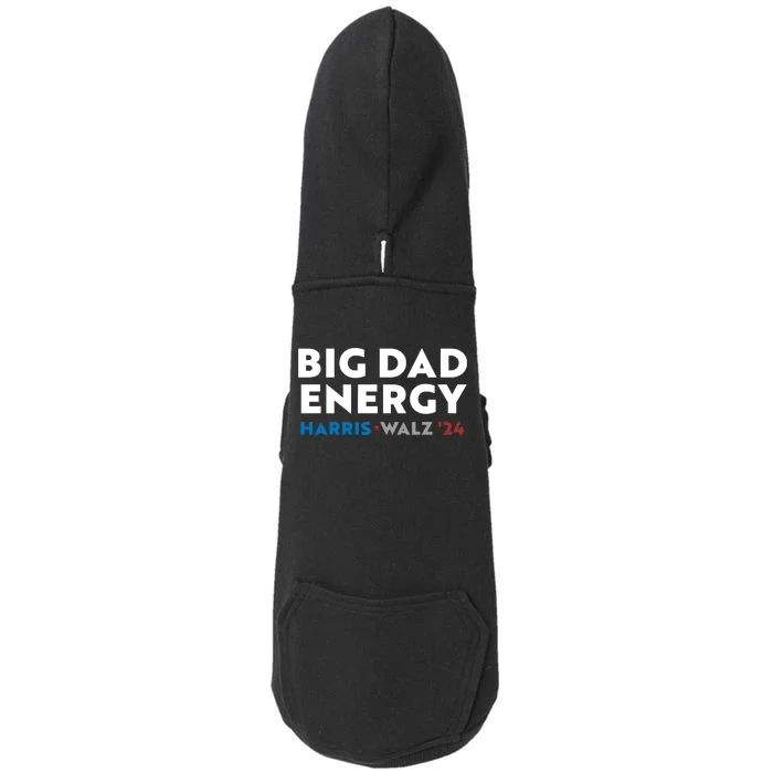 Big Dad Energy Harris Walz 24 Doggie 3-End Fleece Hoodie