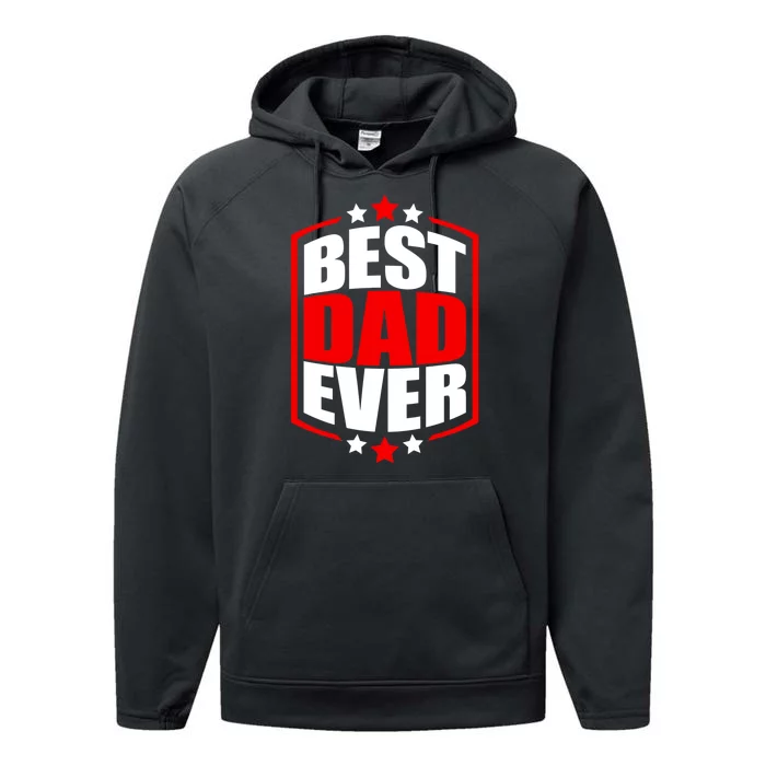 Best Dad Ever Father's Day Gift Performance Fleece Hoodie