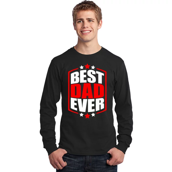 Best Dad Ever Father's Day Gift Long Sleeve Shirt