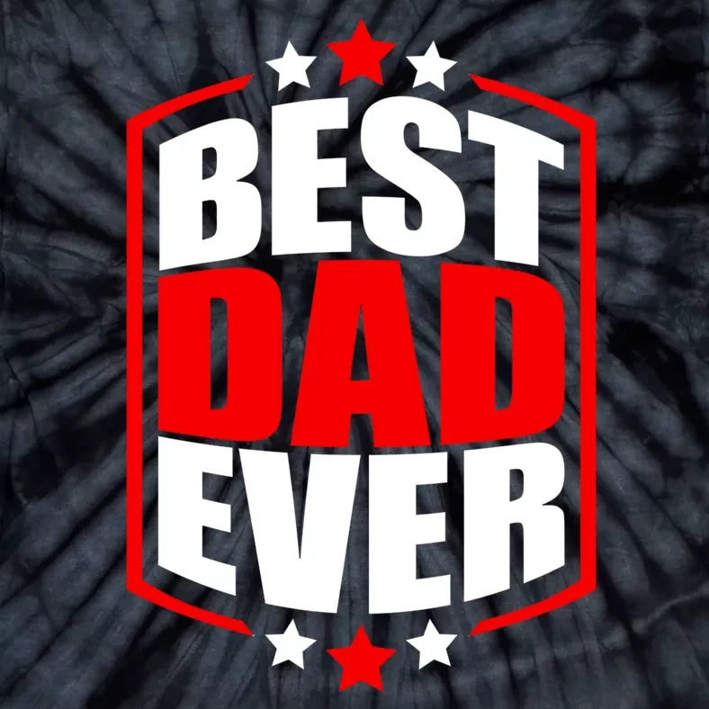 Best Dad Ever Father's Day Gift Tie-Dye T-Shirt