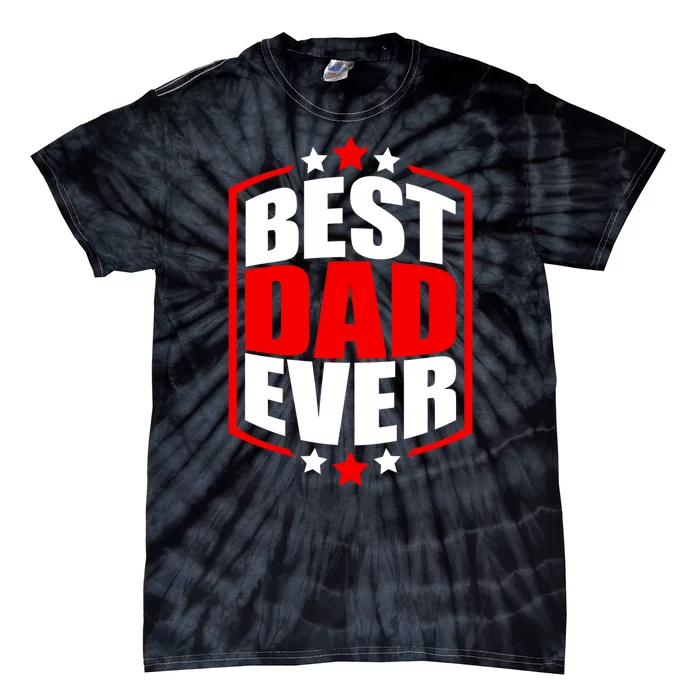 Best Dad Ever Father's Day Gift Tie-Dye T-Shirt