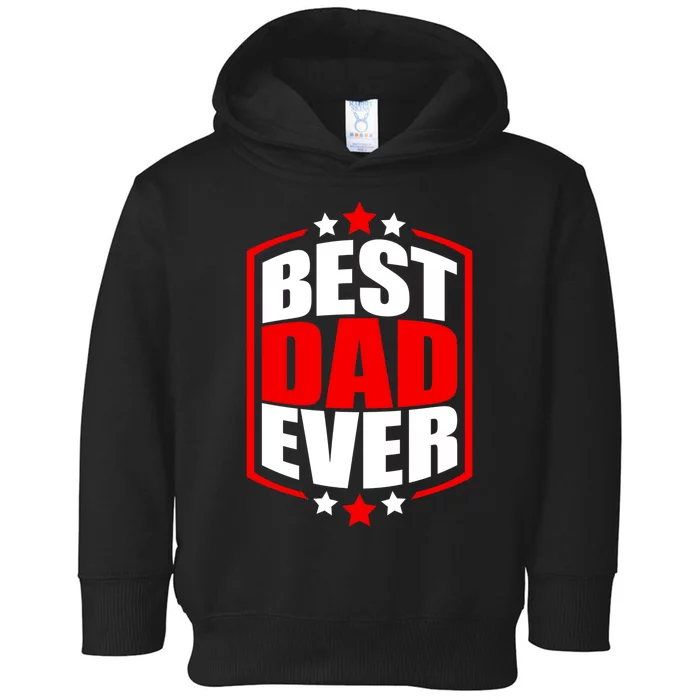 Best Dad Ever Father's Day Gift Toddler Hoodie