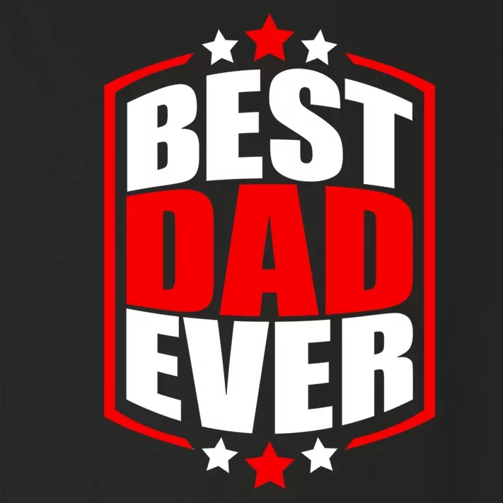 Best Dad Ever Father's Day Gift Toddler Long Sleeve Shirt