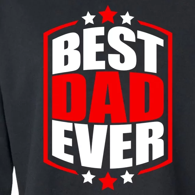 Best Dad Ever Father's Day Gift Cropped Pullover Crew