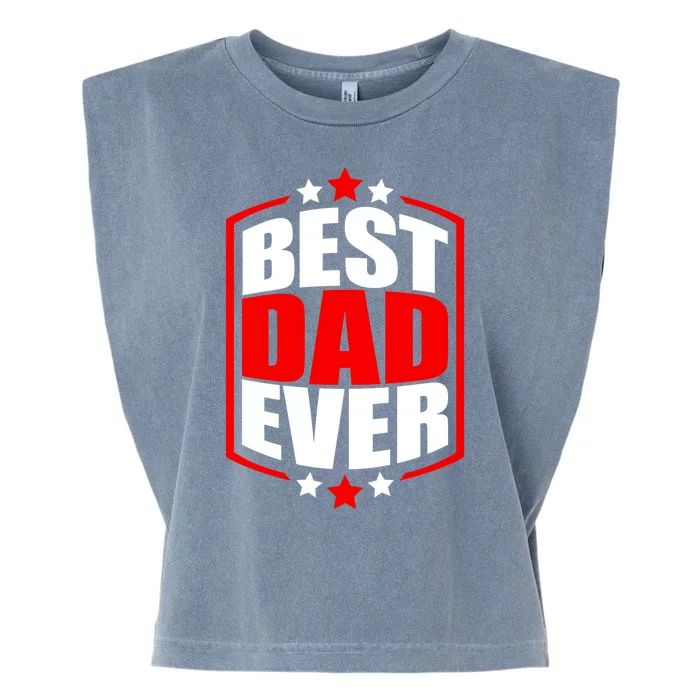 Best Dad Ever Father's Day Gift Garment-Dyed Women's Muscle Tee