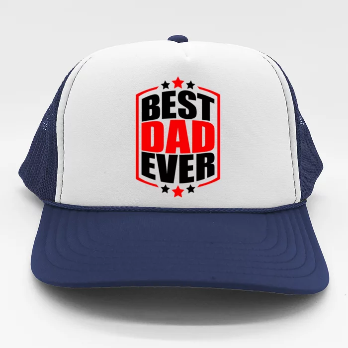 Best Dad Ever Father's Day Gift Trucker Hat