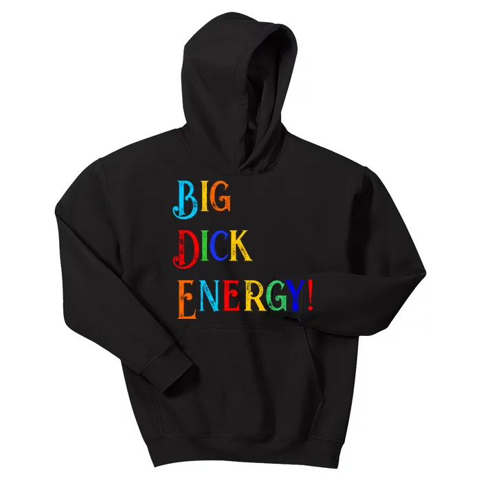 Big Dick Energy BDE Funny Colorful Humor Kids Hoodie