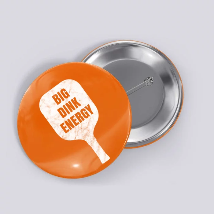 Big Dink Energy Funny Pickleball Sport Button