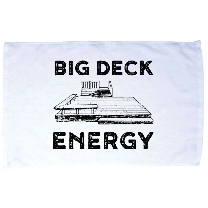 Big Deck Energy Yard Deck Patio Funny Microfiber Hand Towel