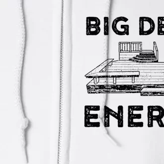 Big Deck Energy Yard Deck Patio Funny Full Zip Hoodie