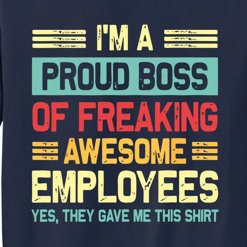 Boss Day Employee Appreciation Office Funny Boss Tall Sweatshirt