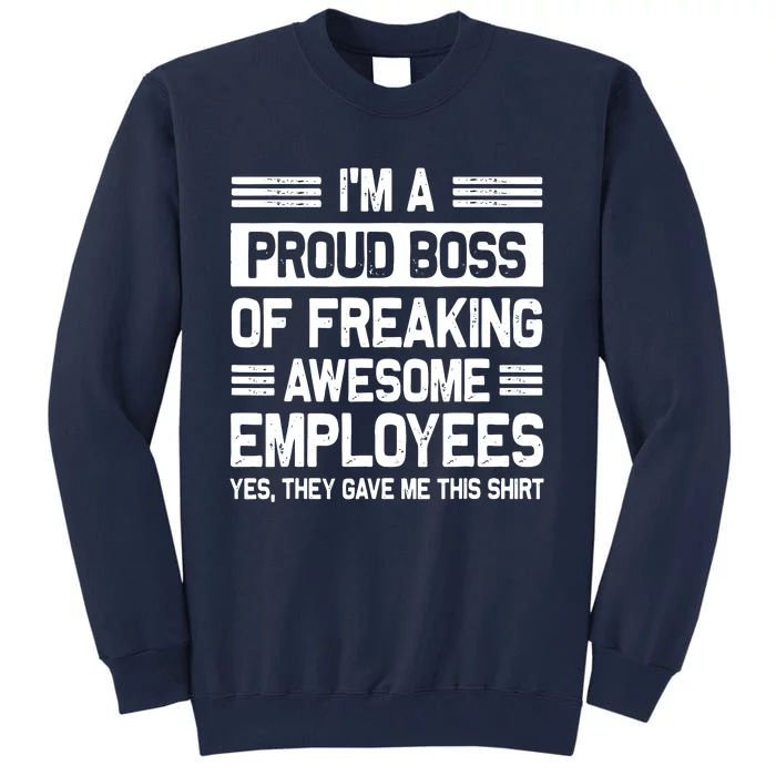 Boss Day Employee Appreciation Office Funny Boss Tall Sweatshirt