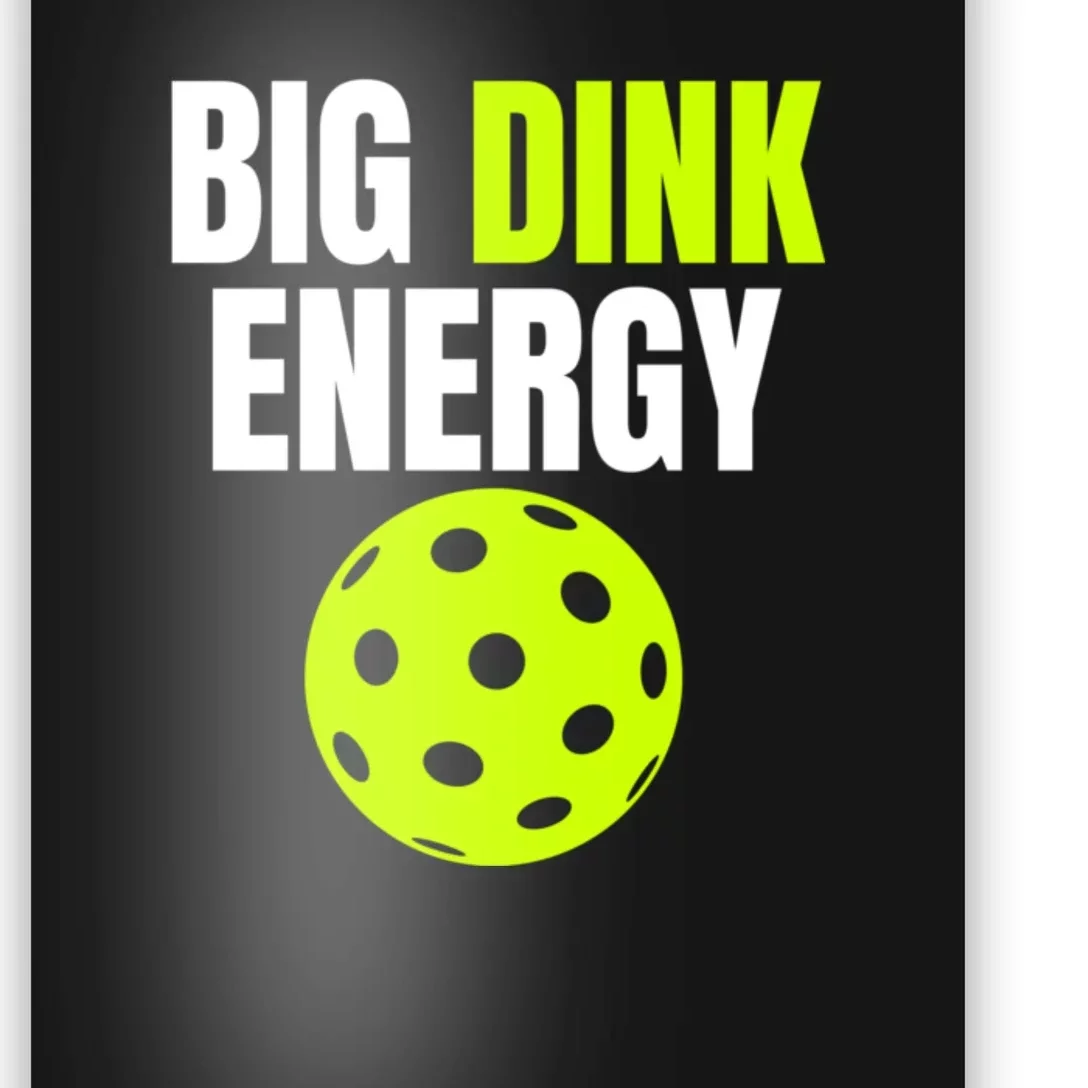 Big Dink Energy Pickleball Funny Pickle Ball Lover Poster