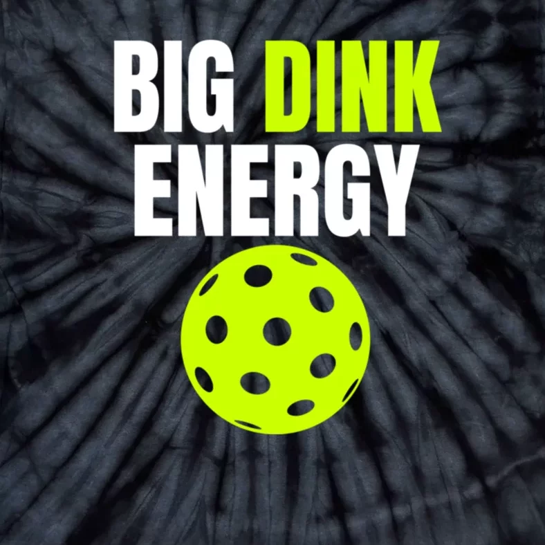 Big Dink Energy Pickleball Funny Pickle Ball Lover Tie-Dye T-Shirt