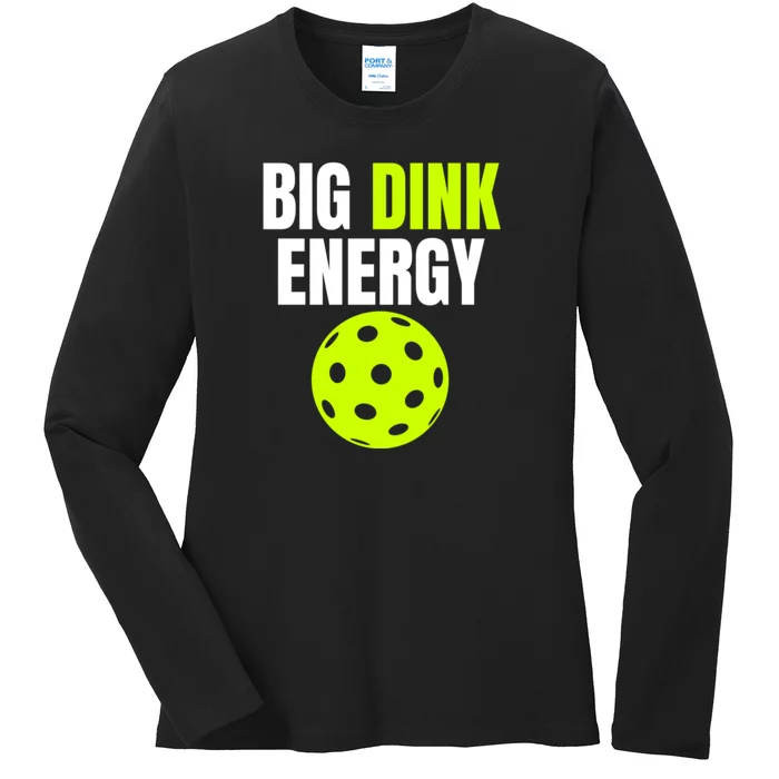 Big Dink Energy Pickleball Funny Pickle Ball Lover Ladies Long Sleeve Shirt