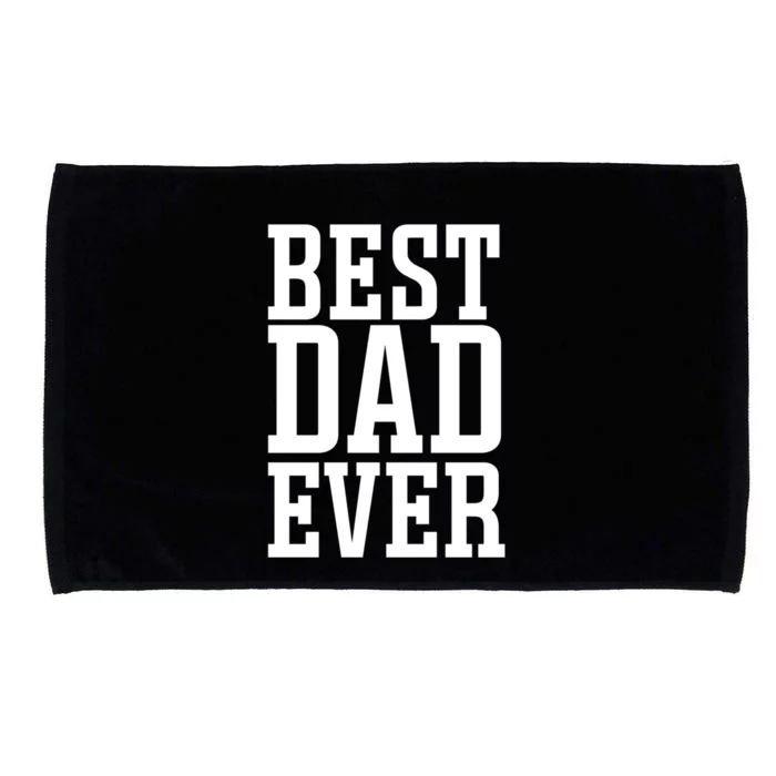 Best Dad Ever Best Dad Gift Microfiber Hand Towel