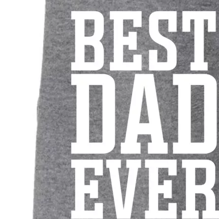 Best Dad Ever Best Dad Gift Doggie 3-End Fleece Hoodie