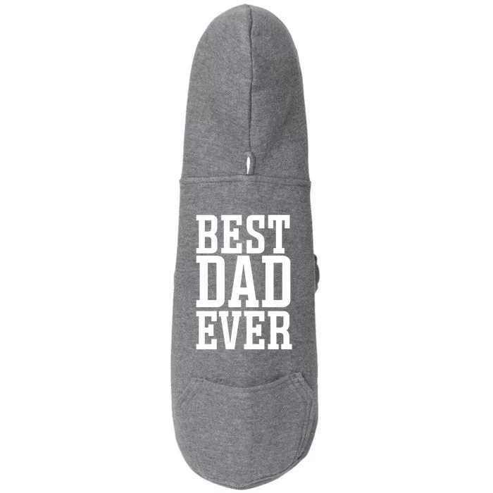 Best Dad Ever Best Dad Gift Doggie 3-End Fleece Hoodie