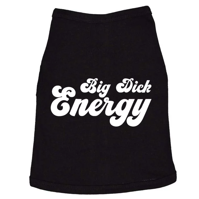 Big Dick Energy BDE Funny Humor Doggie Tank