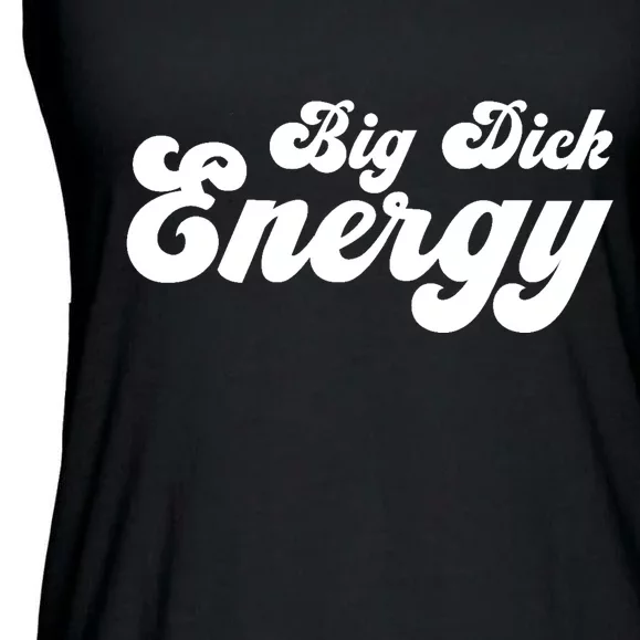 Big Dick Energy BDE Funny Humor Ladies Essential Flowy Tank