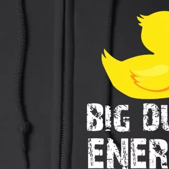 Big Duck Energy Yellow Rubber Duck Design Full Zip Hoodie