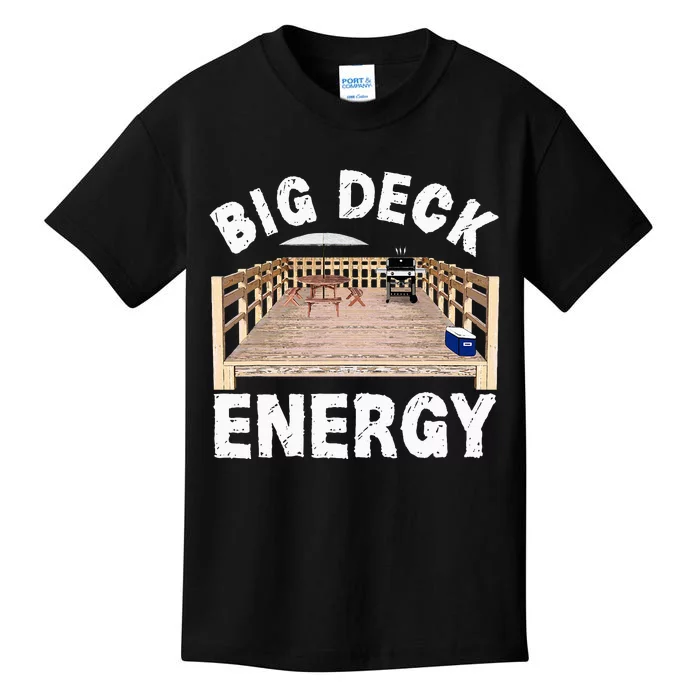 Big Deck Energy Funny Back Yard Deck Owner Kids T-Shirt