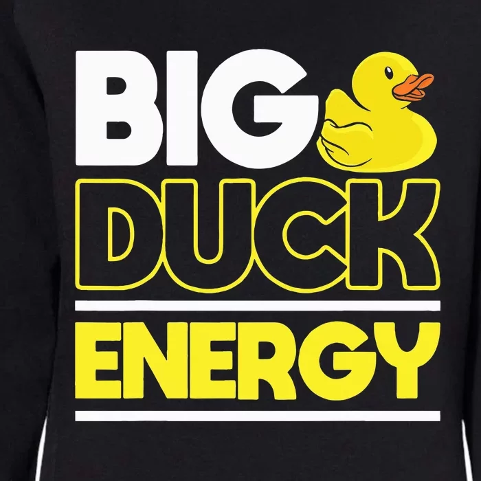 Big Duck Energy Rubber Duck funny christmas 2024 Womens California Wash Sweatshirt