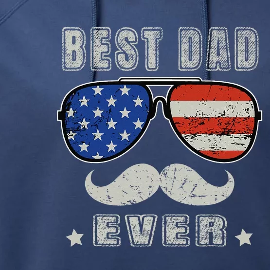 Best Dad Ever American Us Flag Fathers Day 4th Of July Daddy Performance Fleece Hoodie