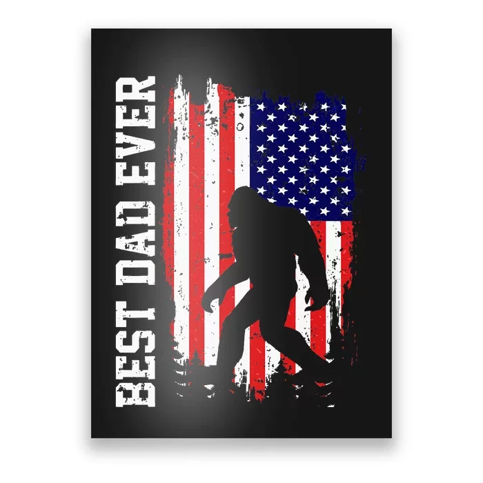 Best Dad Ever Funny Bigfoot Big Foot Sasquatch Poster