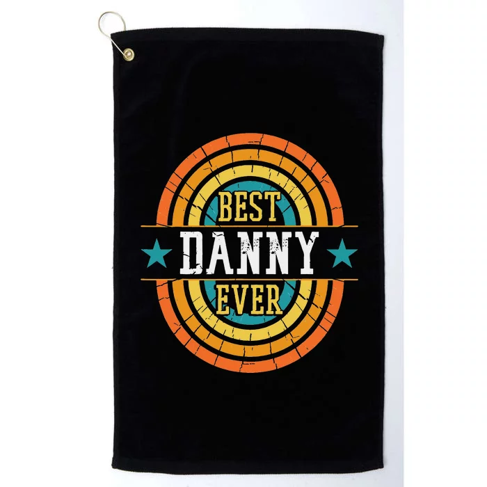 Best Danny Ever Funny Danny Name Platinum Collection Golf Towel