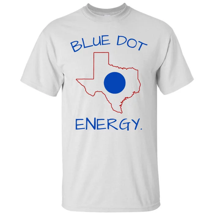 Blue Dot Energy Democrat Texas Vote Blue 2024 Tall T-Shirt