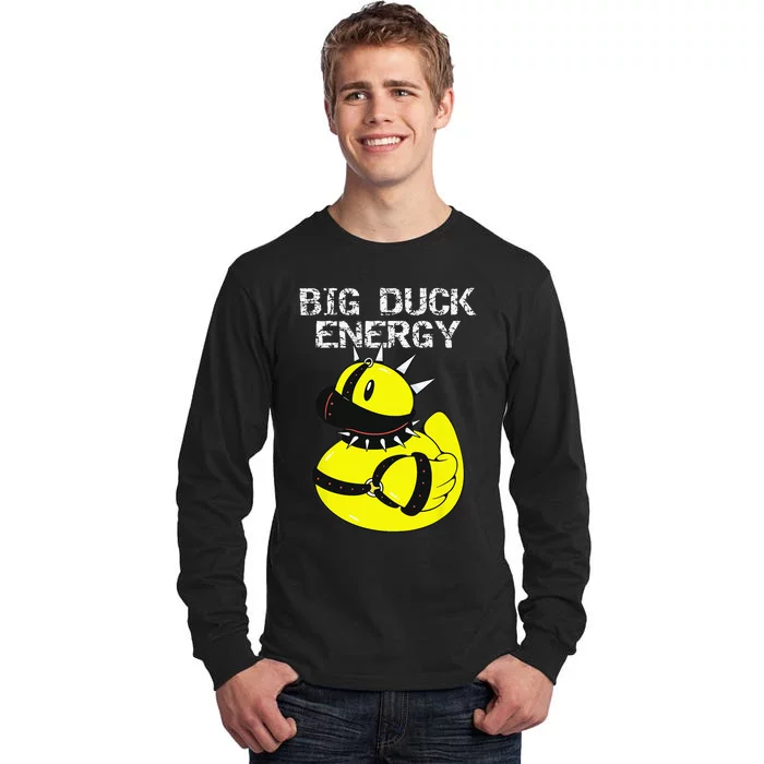 Big Duck Energy Cute Naughty Kinky Rubber Duckie Tall Long Sleeve T-Shirt