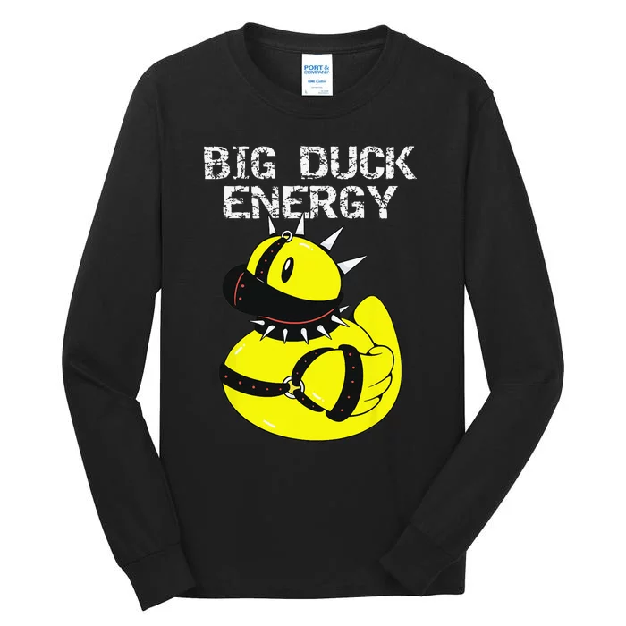 Big Duck Energy Cute Naughty Kinky Rubber Duckie Tall Long Sleeve T-Shirt