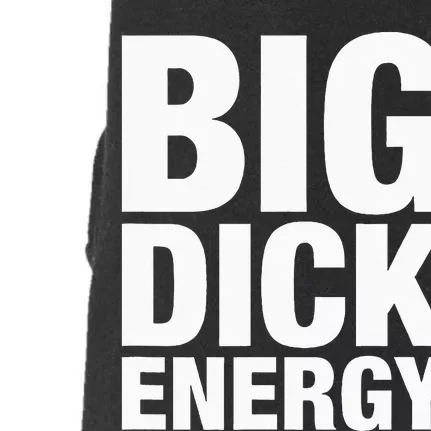 Big Dick Energy BDE Adult Humor Meme Workout Ego Flex Bro Doggie 3-End Fleece Hoodie