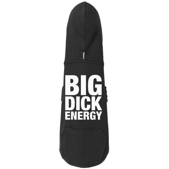 Big Dick Energy BDE Adult Humor Meme Workout Ego Flex Bro Doggie 3-End Fleece Hoodie