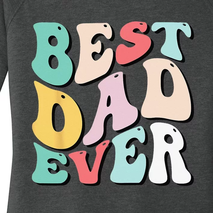 Best Dad Ever Father's Day Groovy Daddy Gifts Women's Perfect Tri Tunic Long Sleeve Shirt