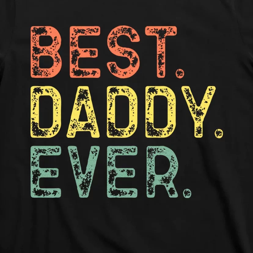 Best Daddy Ever Family T-Shirt