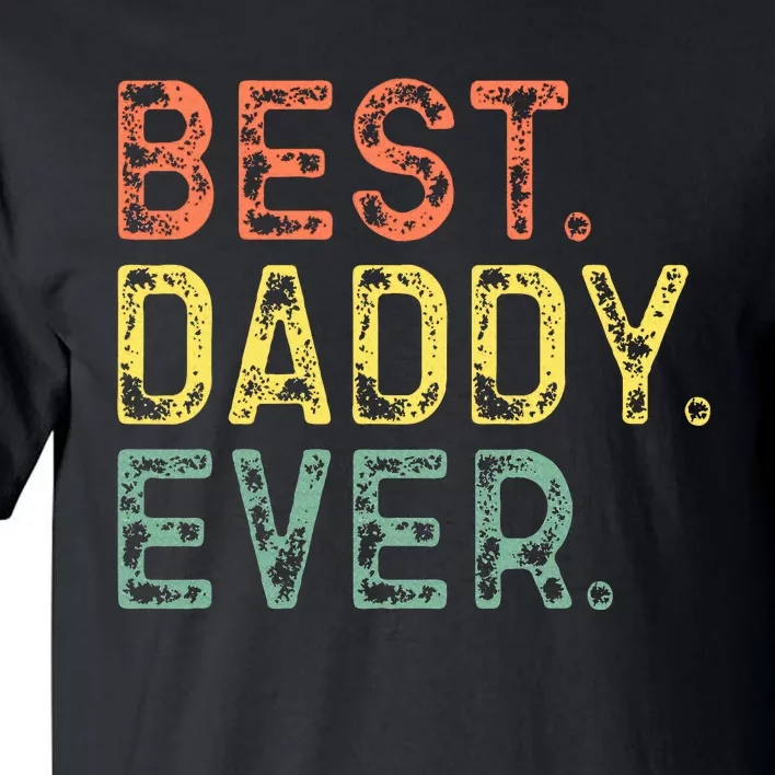 Best Daddy Ever Family Tall T-Shirt