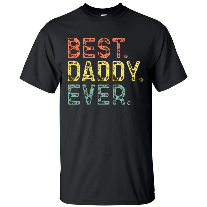 Best Daddy Ever Family Tall T-Shirt