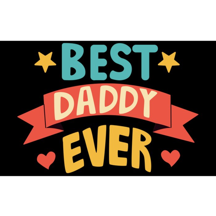 Best Daddy Ever Cute Fathers Day Gift Bumper Sticker