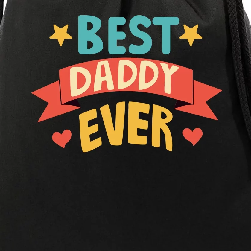 Best Daddy Ever Cute Fathers Day Gift Drawstring Bag