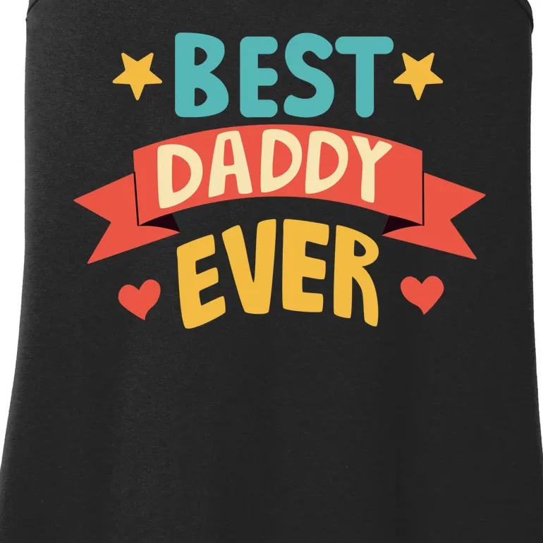 Best Daddy Ever Cute Fathers Day Gift Ladies Essential Tank