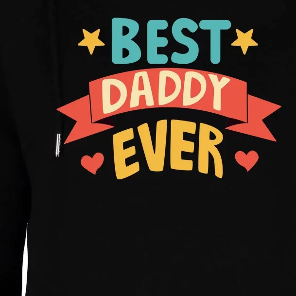 Best Daddy Ever Cute Fathers Day Gift Womens Funnel Neck Pullover Hood