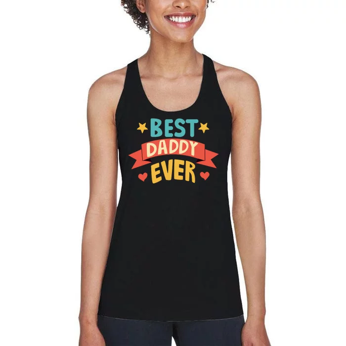 Best Daddy Ever Cute Fathers Day Gift Women's Racerback Tank