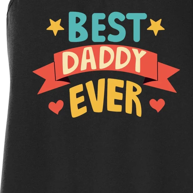 Best Daddy Ever Cute Fathers Day Gift Women's Racerback Tank