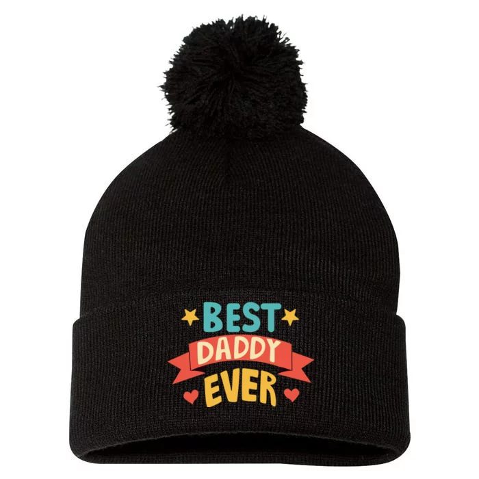 Best Daddy Ever Cute Fathers Day Gift Pom Pom 12in Knit Beanie