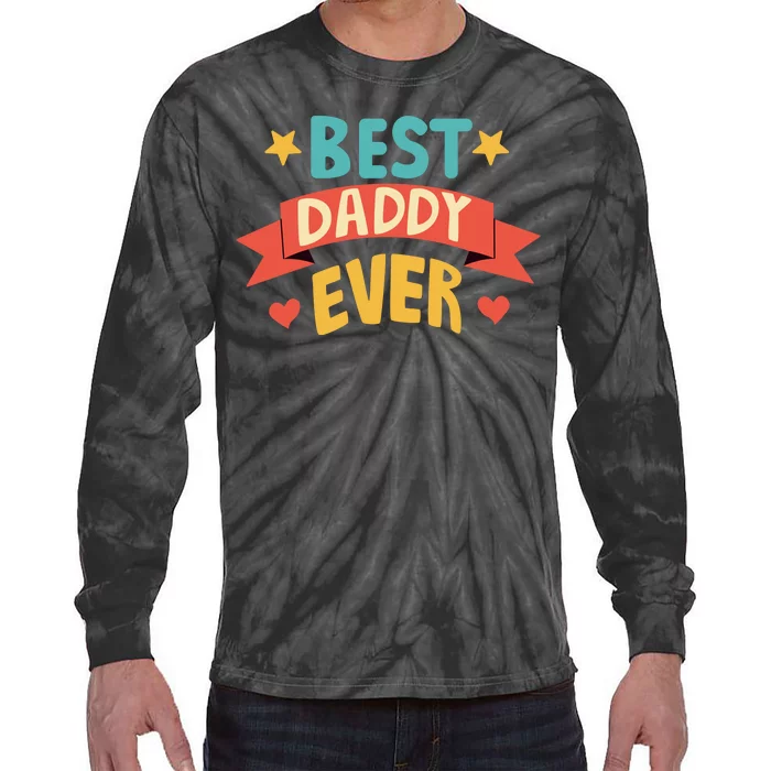 Best Daddy Ever Cute Fathers Day Gift Tie-Dye Long Sleeve Shirt