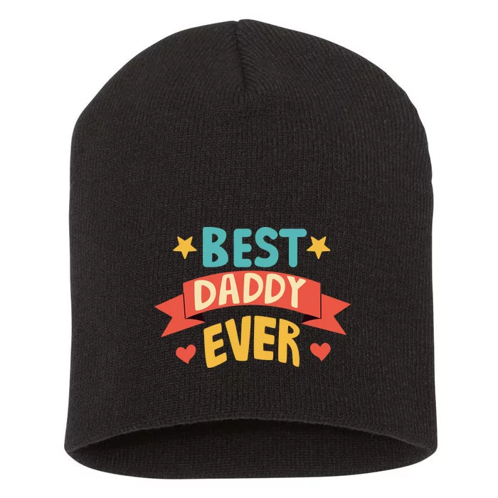 Best Daddy Ever Cute Fathers Day Gift Short Acrylic Beanie