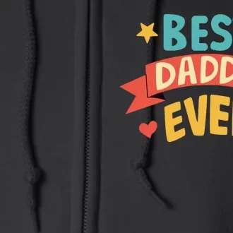 Best Daddy Ever Cute Fathers Day Gift Full Zip Hoodie