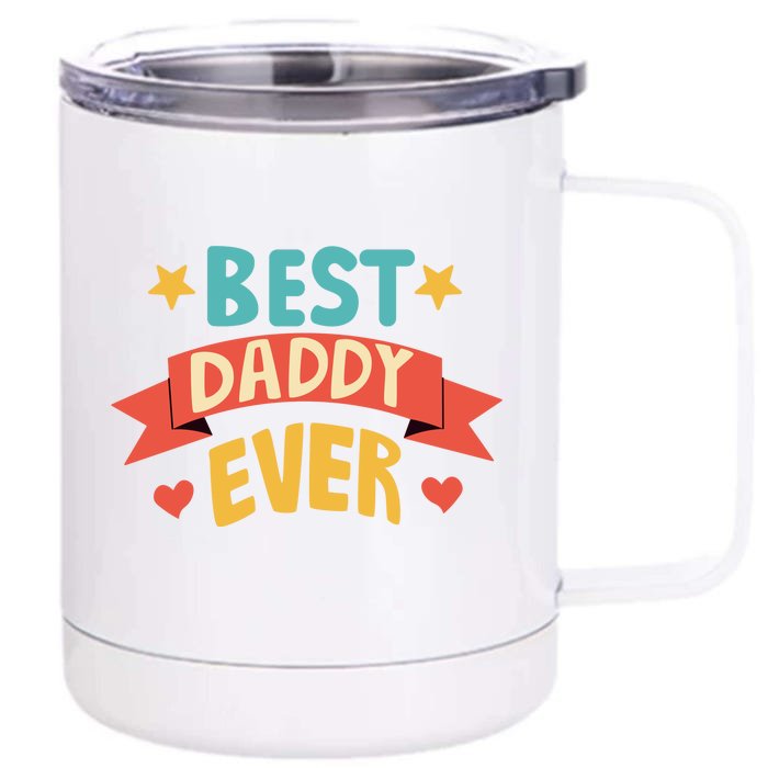 Best Daddy Ever Cute Fathers Day Gift Front & Back 12oz Stainless Steel Tumbler Cup